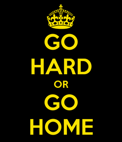 go hard or go home song